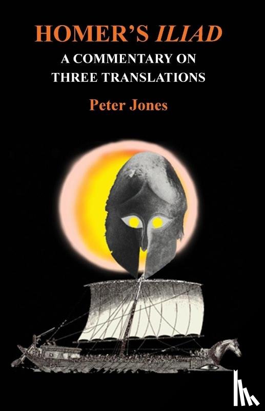 Jones, Peter - Homer's "Iliad": a Commentary on Three Translations