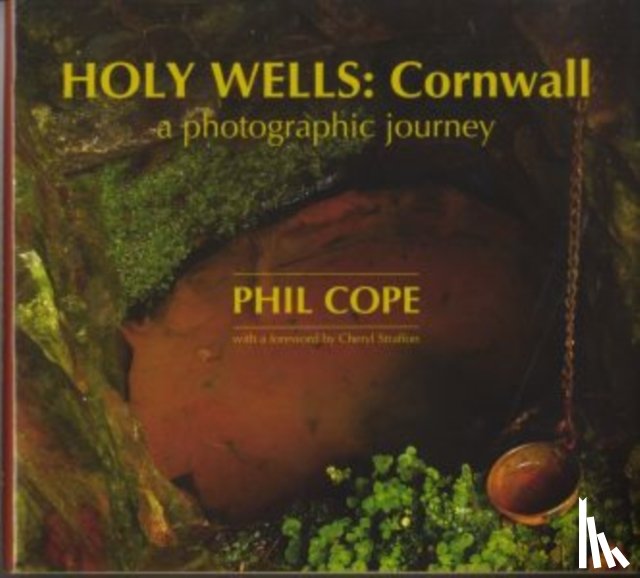 Cope, Phil - Holy Wells: Cornwall