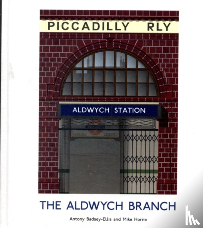 Badsey-Ellis, Antony, Horne, Mike - The Aldwych Branch
