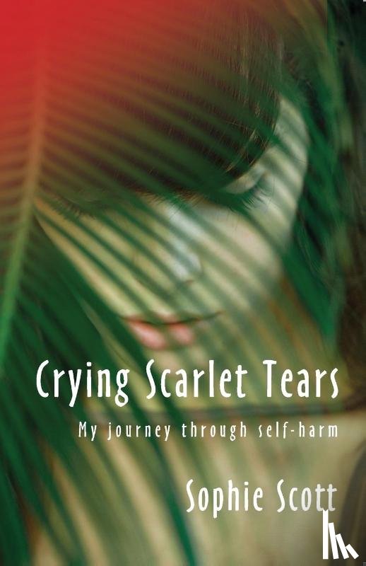 Scott, Sophie - Crying Scarlet Tears