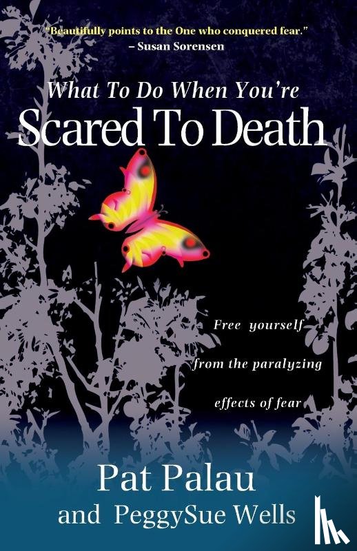 Palau, Pat, Wells, PeggySue - What to Do When You're Scared to Death