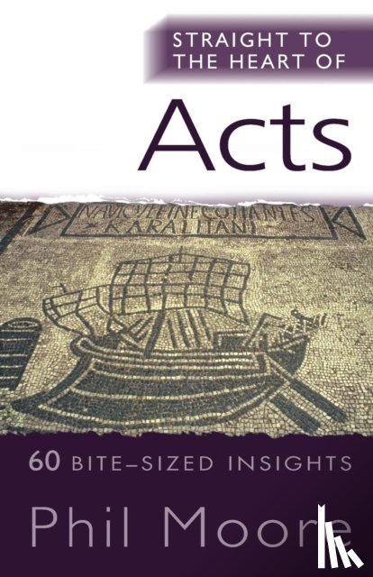 Moore, Phil - Straight to the Heart of Acts