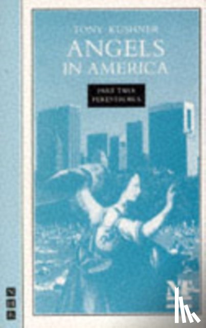 Kushner, Tony - Angels in America Part Two: Perestroika