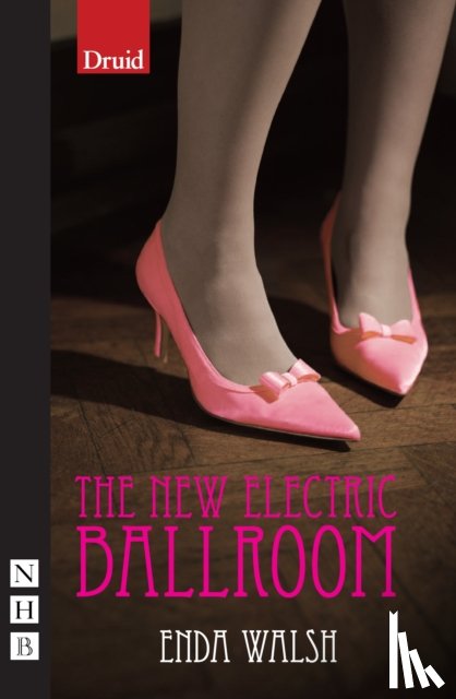Walsh, Enda - The New Electric Ballroom