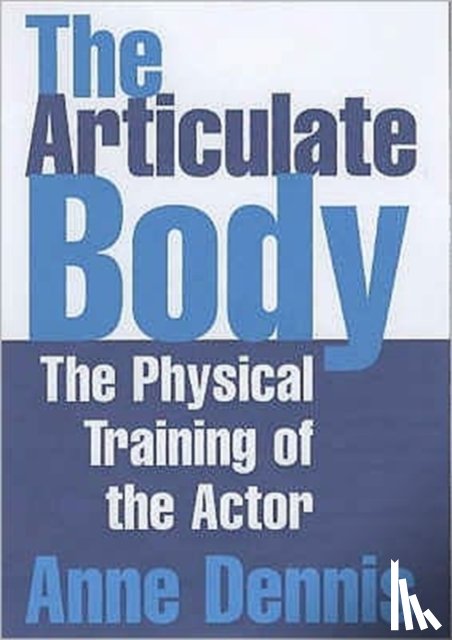 Dennis, Anne - The Articulate Body