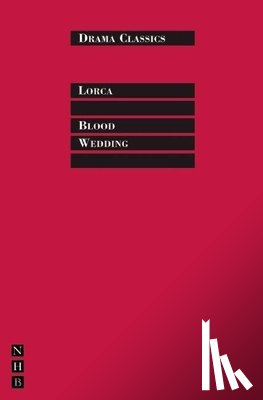 Lorca, Federico Garcia - Blood Wedding