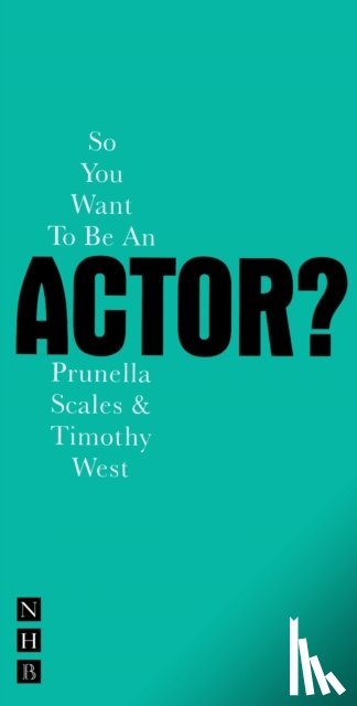 West, Timothy, Scales, Prunella - So You Want To Be An Actor?