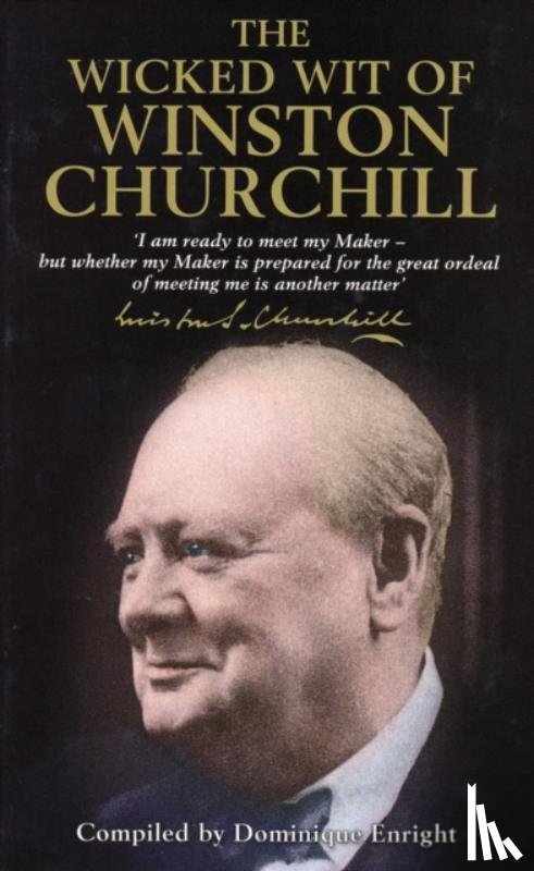 Enright, Dominique - The Wicked Wit of Winston Churchill