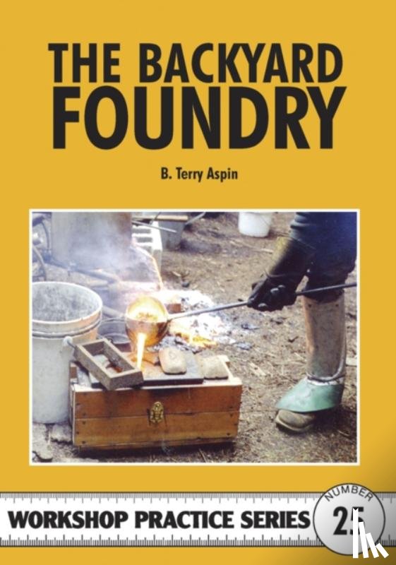 Aspin, Terry A. - The Backyard Foundry