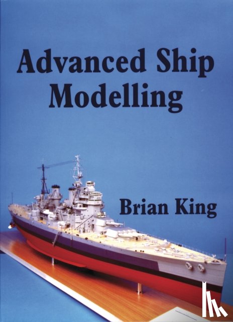 King, Bryan - Advanced Ship Modelling