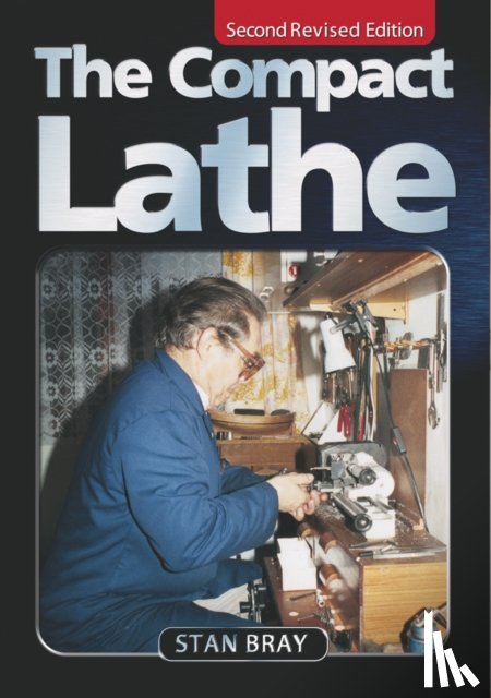 Bray, Stan - The Compact Lathe