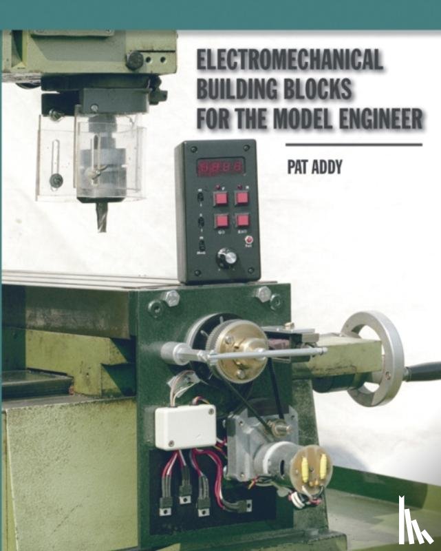 Addy, Pat - Electromechanical Building Blocks for the Model Engineer