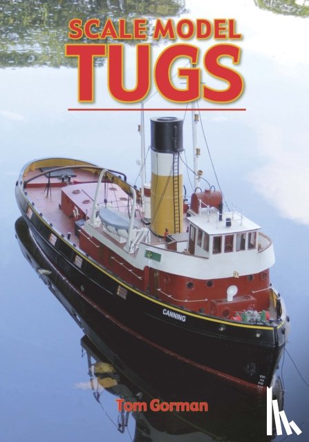 Gorman, Tom - Scale Model Tugs