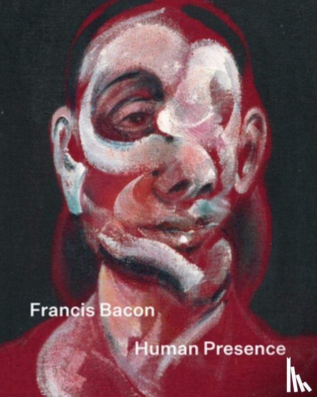 Harrison, Martin, Jacobi, Carol, Maybury, John, Pretorius, Sophie - Francis Bacon: Human Presence