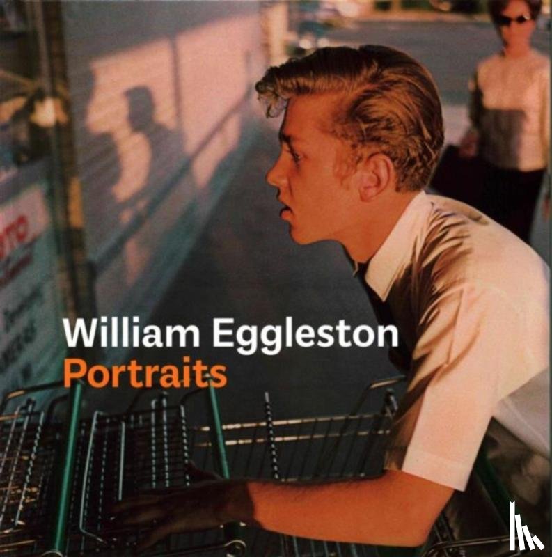 Prodger, Phillip - William Eggleston Portraits