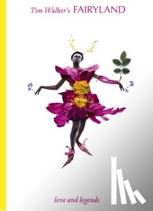 Walker, Tim - Tim Walker's Fairyland