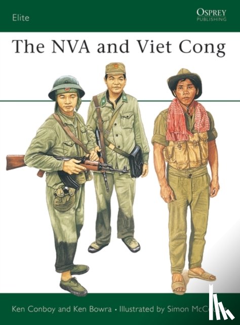 Conboy, Kenneth, Bowra, Ken - The NVA and Viet Cong