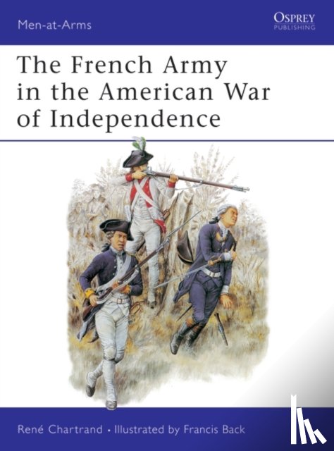 Chartrand, Rene (Author) - The French Army in the American War of Independence
