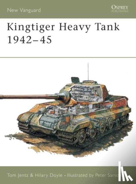 Jentz, Tom, Doyle, Hilary - Kingtiger Heavy Tank 1942–45