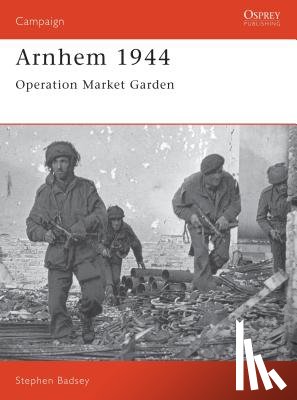Badsey, Dr Stephen - Arnhem 1944
