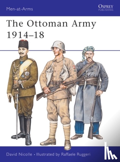 Nicolle, Dr David - The Ottoman Army 1914–18