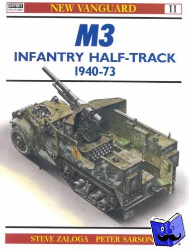 Zaloga, Steven J. (Author) - M3 Infantry Half-Track 1940–73