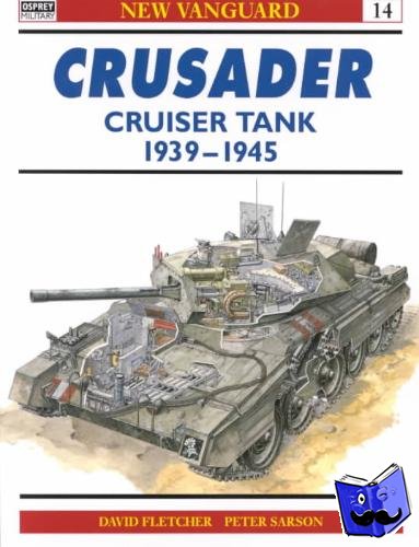 Fletcher, David - Crusader and Covenanter Cruiser Tanks 1939–45