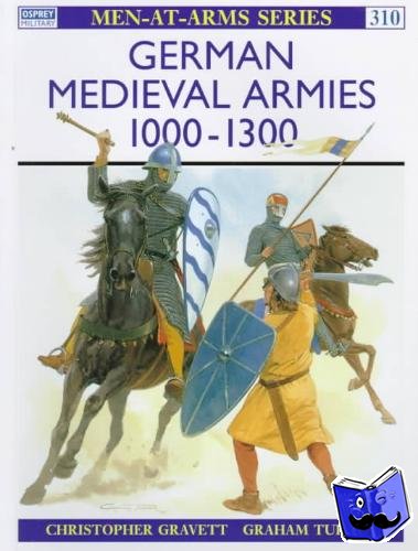 Gravett, Christopher - German Medieval Armies 1000–1300