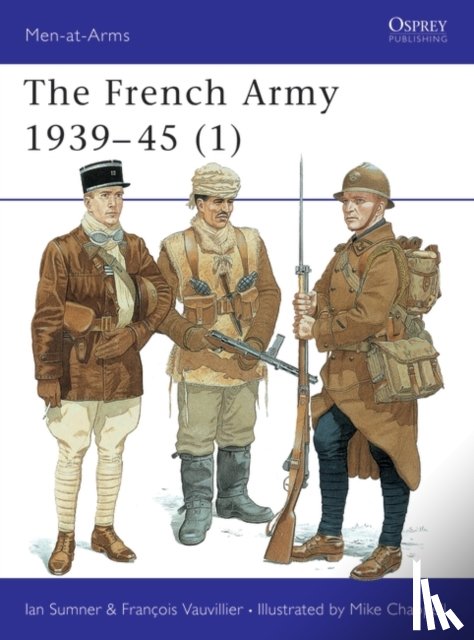 Sumner, Ian, Vauvillier, Francois - The French Army 1939–45 (1)