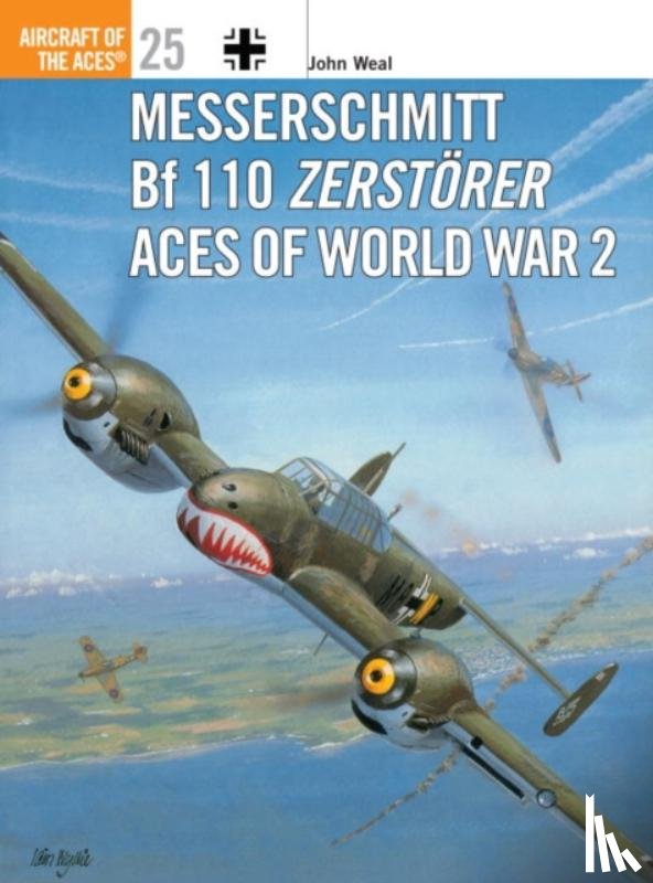 Weal, John (Aviation author/artist) - Messerschmitt Bf 110 Zerstorer Aces of World War 2