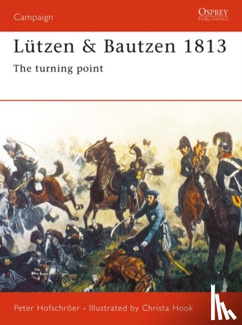 Hofschroer, Peter - Lutzen and Bautzen 1813