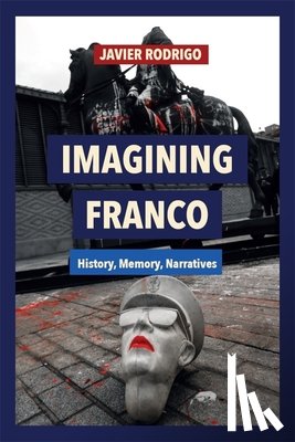Rodrigo, Javier - Imagining Franco