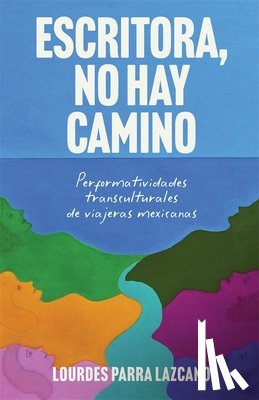 Lazcano, Dr Lourdes Parra - Escritora, no hay camino