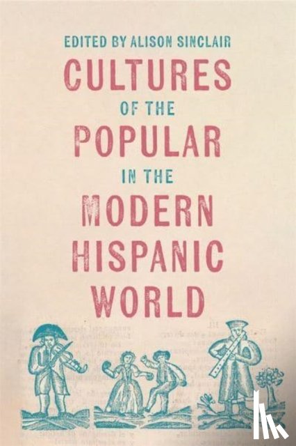 Tapia Valenzuela, Carolina - Cultures of the Popular in the Modern Hispanic World