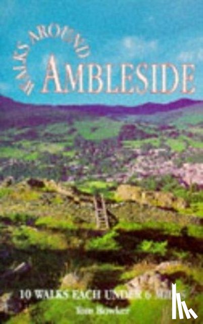 Bowker, Tom - Walks Around Ambleside