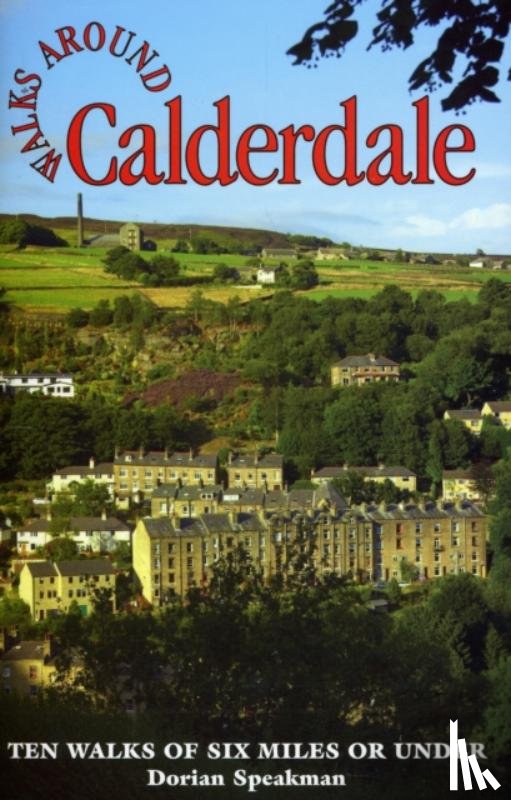 Speakman, Dorian - Walks Around Calderdale