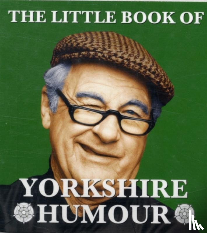  - The Little Book of Yorkshire Humour