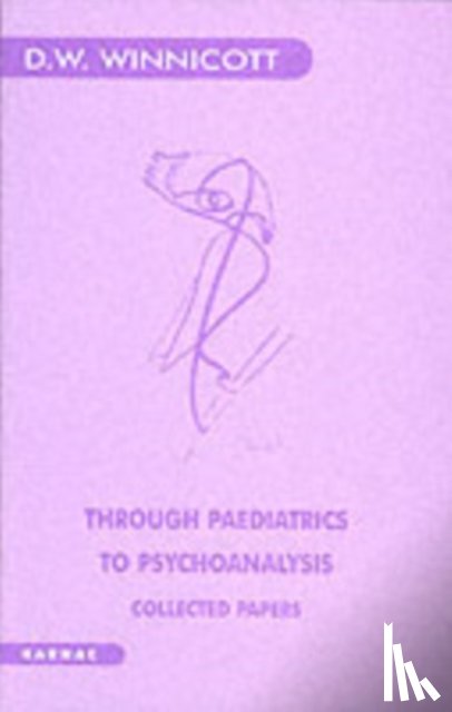 Winnicott, Donald W. - Through Paediatrics to Psychoanalysis