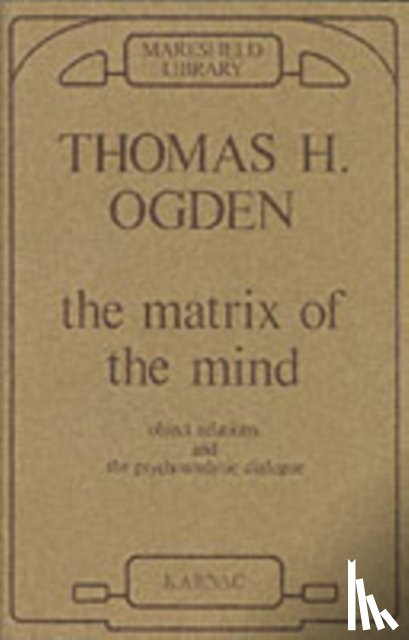 Ogden, Thomas - The Matrix of the Mind