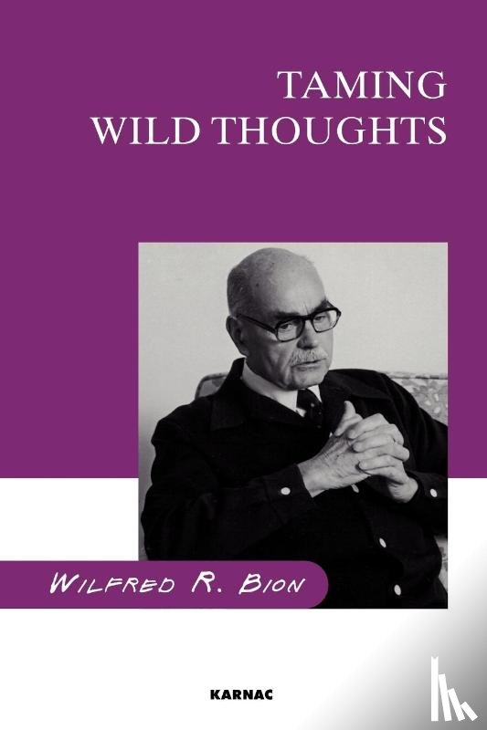 Bion, Wilfred R. - Taming Wild Thoughts