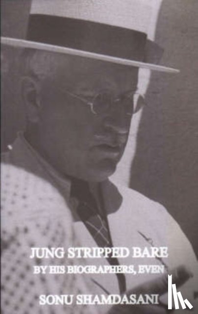 Shamdasani, Sonu - Jung Stripped Bare