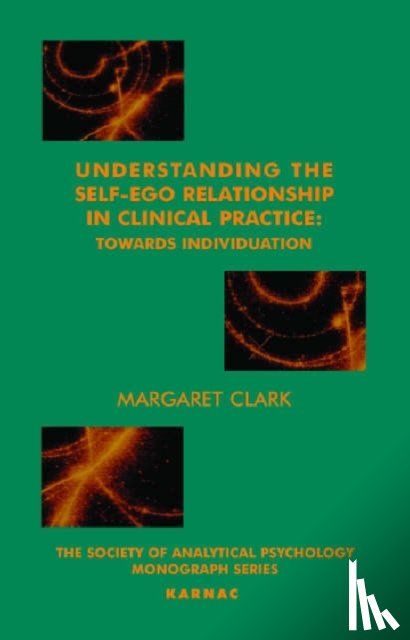 Clark, Margaret - Understanding the Self-Ego Relationship in Clinical Practice