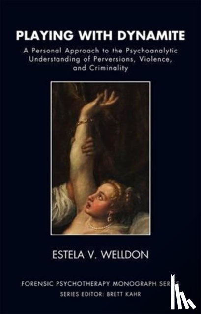 Welldon, Estela V. - Playing with Dynamite