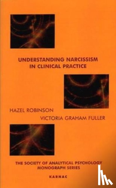 Graham Fuller, Victoria, Robinson, Hazel - Understanding Narcissism in Clinical Practice