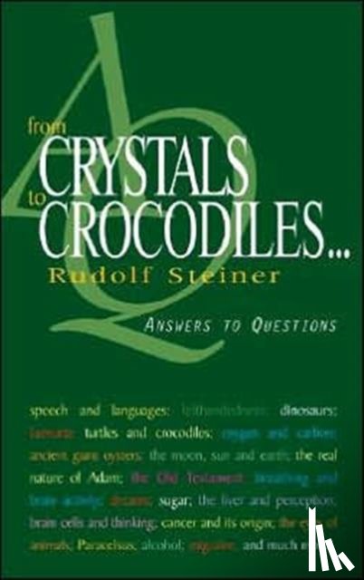 Steiner, Rudolf - From Crystals to Crocodiles