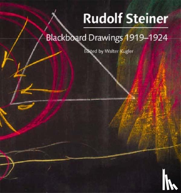 Steiner, Rudolf, Collis, Johanna - Blackboard Drawings 1919-1924