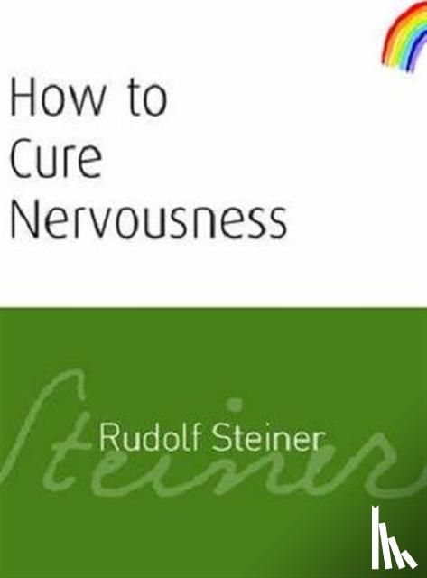 Steiner, Rudolf - How to Cure Nervousness