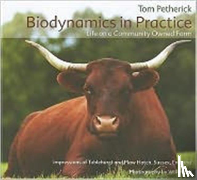 Tom Petherick, Will Heap - Biodynamics in Practice