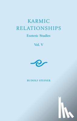 Steiner, Rudolf - Karmic Relationships: Esoteric Studies