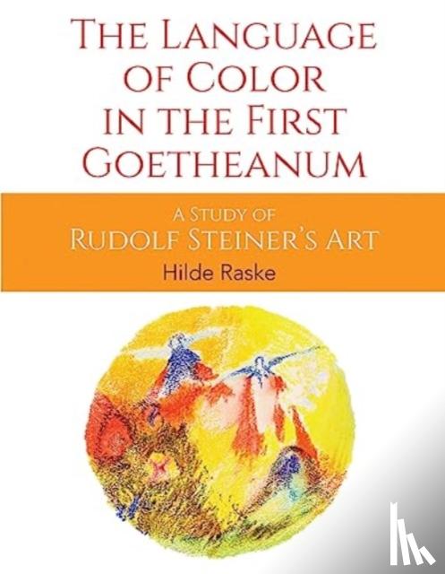 Raske, Hilde - The Language of Color in the First Goetheanum